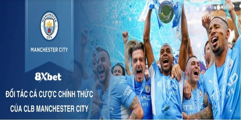 Tổng quan về sự hợp tác của 8xbet Mancity